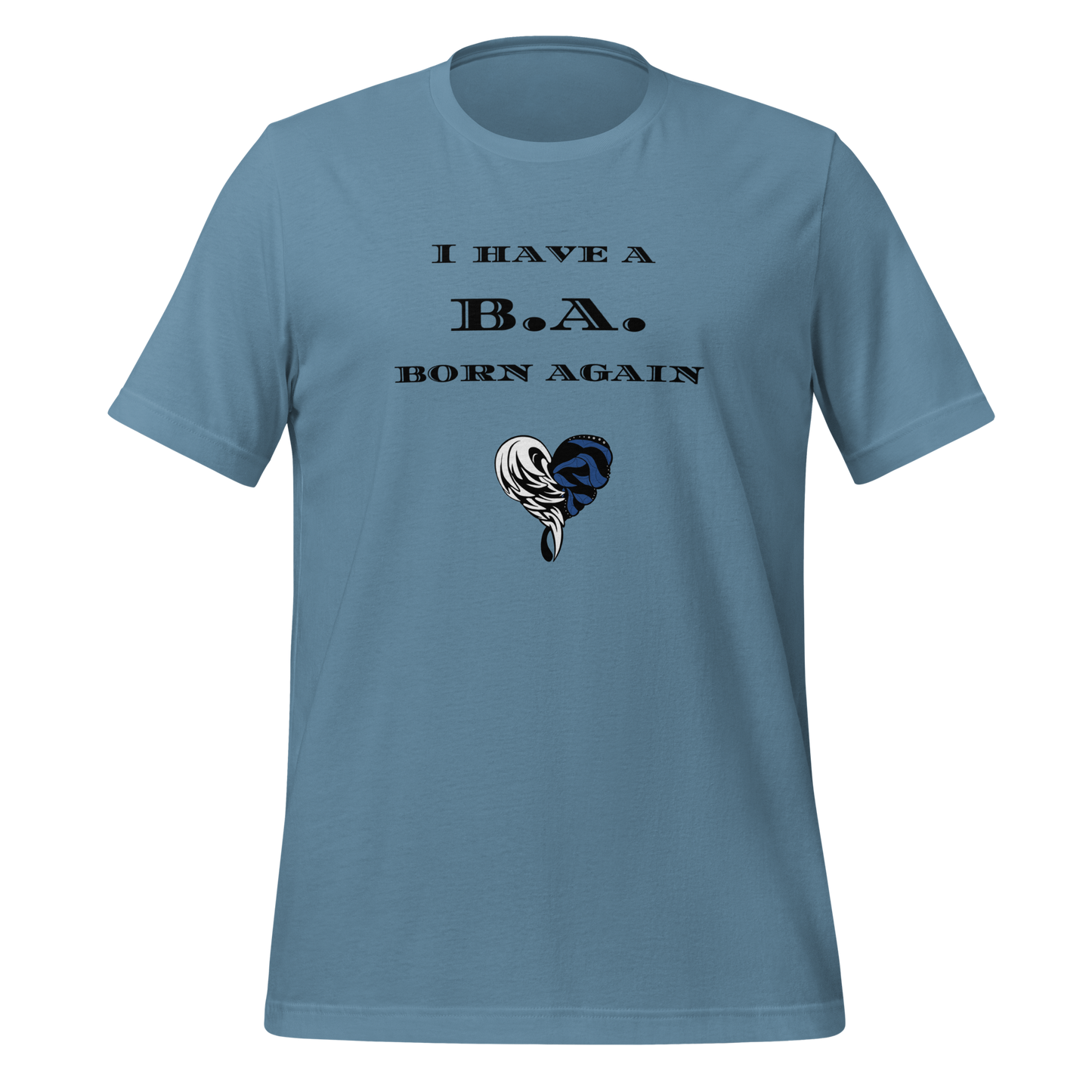 I HAVE A B.A. T-Shirt